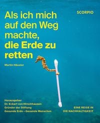 Bild vom Artikel Als ich mich auf den Weg machte, die Erde zu retten vom Autor Martin Häusler