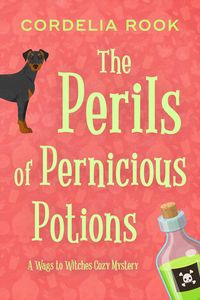 Produktbild: The Perils of Pernicious Potions (A Wags to Witches Cozy Mystery, #1)