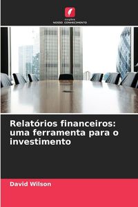 Produktbild: Relat&oacute;rios financeiros: uma ferramenta para o investimento