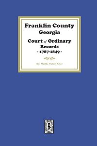 Produktbild: Franklin County, Georgia Court of Ordinary Records, 1787-1849