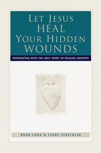 Produktbild: Let Jesus Heal Your Hidden Wounds