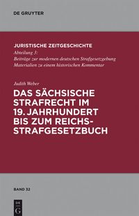 Produktbild: Das s&auml;chsische Strafrecht im 19. Jahrhundert bis zum Reichsstrafgesetzbuch