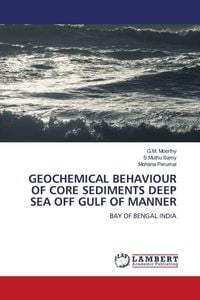 Produktbild: Geochemical Behaviour Of Core Sediments Deep Sea Off Gulf Of Manner