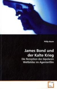 Produktbild: Baum, P: James Bond und der Kalte Krieg