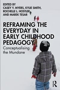 Produktbild: Reframing the Everyday in Early Childhood Pedagogy