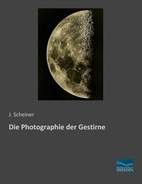 Produktbild: Die Photographie der Gestirne