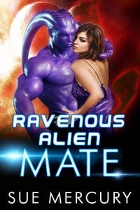 Produktbild: Ravenous Alien Mate (Savage Martians, #3)