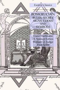 Produktbild: Rosicrucian Rules, Secret Signs, Codes and Symbols