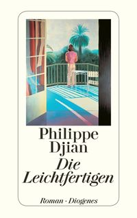 Die Leichtfertigen Philippe Djian