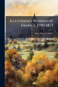 Produktbild: Illustrious Women of France, 1790-1873