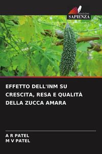 Produktbild: Effetto Dell'inm Su Crescita, Resa E Qualit&agrave; Della Zucca Amara