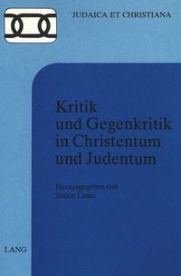 Produktbild: Kritik und Gegenkritik in Christentum und Judentum