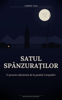 Produktbild: Satul Sp&acirc;nzura&iquest;ilor