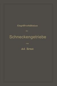 Produktbild: Eingriffverh&auml;ltnisse der Schneckengetriebe mit Evolventen- und Cykloidenverzahnung und ihr Einfluss auf die Lebensdauer der Triebwerke