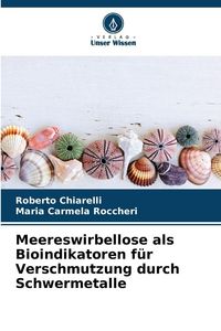 Produktbild: Meereswirbellose als Bioindikatoren f&uuml;r Verschmutzung durch Schwermetalle