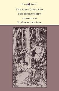 Produktbild: The Fairy Gifts and Tom Hickathrift - Illustrated by H. Granville Fell (The Banbury Cross Series)