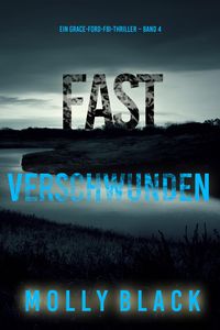 Produktbild: Fast Verschwunden (Ein Grace-Ford-FBI-Thriller - Band 4)