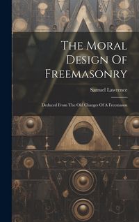 Produktbild: The Moral Design Of Freemasonry