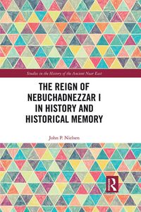 Produktbild: The Reign of Nebuchadnezzar I in History and Historical Memory