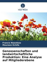 Produktbild: Genossenschaften und landwirtschaftliche Produktion: Eine Analyse auf Mitgliederebene