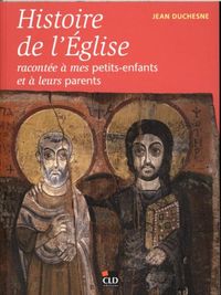Produktbild: Histoire de l'Eglise racont&eacute;e &agrave; mes petits-enfants et &agrave; leurs parents
