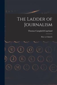 Produktbild: The Ladder of Journalism: How to Climb It