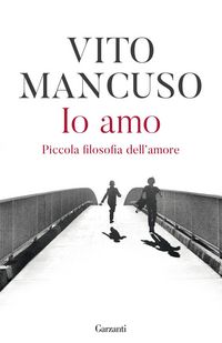 Produktbild: Io amo. Piccola filosofia dell'amore