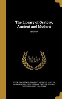 Produktbild: The Library of Oratory, Ancient and Modern; Volume 4