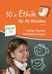 Produktbild: 30 x Ethik f&uuml;r 45 Minuten &ndash; Klasse 1/2