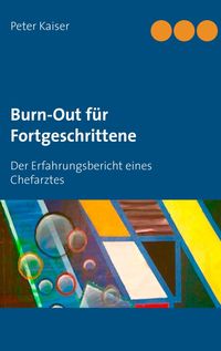 Bild vom Artikel Burn-Out für Fortgeschrittene vom Autor Peter Kaiser