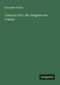 Produktbild: Johanna d'Arc, die Jungfrau von Orleans
