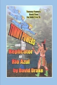 Produktbild: Tommy Powers and the Replicator of Rio Azul