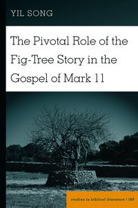 Produktbild: The Pivotal Role of the Fig-Tree Story in the Gospel of Mark 11