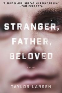 Bild vom Artikel Stranger, Father, Beloved vom Autor Taylor Larsen