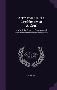 Produktbild: A Treatise On the Equilibrium of Arches
