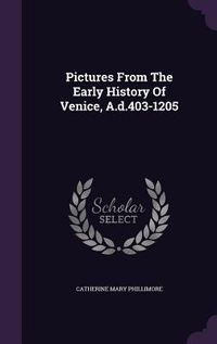 Produktbild: Pictures from the Early History of Venice, A.D.403-1205