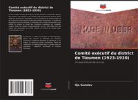 Produktbild: Comit&eacute; ex&eacute;cutif du district de Tioumen (1923-1930)