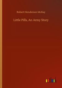 Produktbild: Little Pills, An Army Story