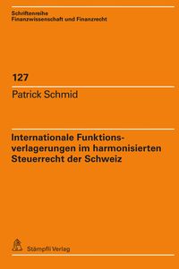 Produktbild: Internationale Funktionsverlagerungen im harmonisierten Steuerrecht der Schweiz