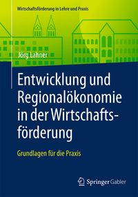 Bild vom Artikel Entwicklung und Regionalökonomie in der Wirtschaftsförderung vom Autor Jörg Lahner