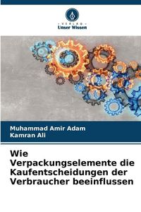 Produktbild: Wie Verpackungselemente die Kaufentscheidungen der Verbraucher beeinflussen