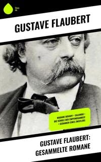 Bild vom Artikel Gustave Flaubert: Gesammelte Romane vom Autor Gustave Flaubert