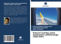 Produktbild: Entwurf und Bau eines autonomen Luftfahrzeugs ('ZAC-528')