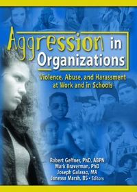 Produktbild: Aggression in Organizations: Violence, Abuse, and Harassment at Work and in Schools
