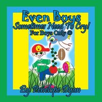 Produktbild: Even Boys Sometimes Need To Cry! For Boys Only &reg;