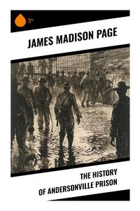 Produktbild: The History of Andersonville Prison