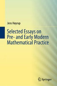 Produktbild: Selected Essays on Pre- and Early Modern Mathematical Practice