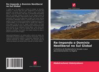 Produktbild: Re-Impondo o Dom&iacute;nio Neoliberal no Sul Global