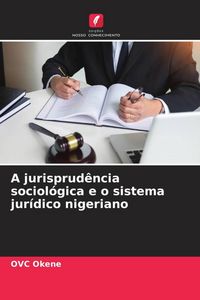 Produktbild: A jurisprud&ecirc;ncia sociol&oacute;gica e o sistema jur&iacute;dico nigeriano