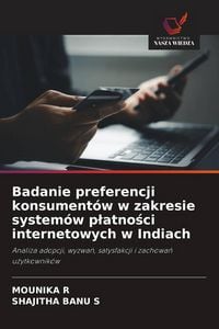 Produktbild: Badanie preferencji konsument&oacute;w w zakresie system&oacute;w p&iquest;atno&iquest;ci internetowych w Indiach